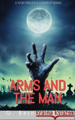 Arms and the Man Shaw, George Bernard 9786256629707