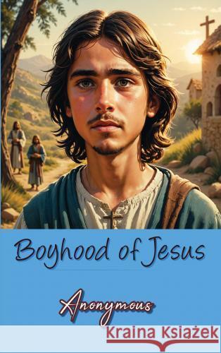 Boyhood of Jesus Anonymous Anonymous 9786256629875 E-Kitap Projesi & Cheapest Books