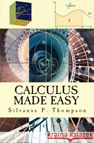 Calculus Made Easy Silvanus P. Thompson 9786256629905