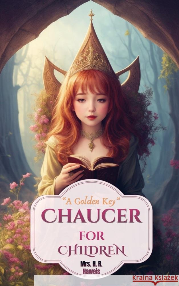 Chaucer for Children Mrs. H. R. Haweis 9786256629981