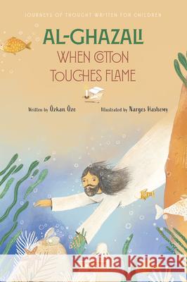 Al-Ghazali: When Cotton Touches Flame  9786256698239 Ketebe Publishing