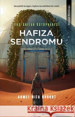Hafıza Sendromu Ahmet Rıza Korkut Sevtap G?len Şimşek 9786259253701 Eora