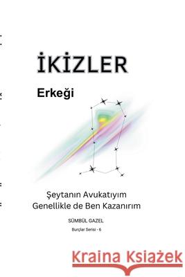 İkizler Erkeği S?mb?l Gazel 9786259374536 Sumbul Gazel
