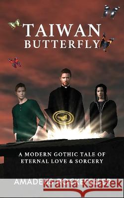 Taiwan Butterfly: A Modern Gothic Tale of Eternal Love and Sorcery for Teens and Young Adults Amadeus Rockefeller, Heather Rose Evans 9786260101701 Chen Ming-Yu