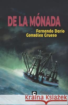 De la M?nada: Vol. 3 de la triolog?a El Ascenso de los Eones H?ctor Asperilla Fernando Dar?o Gonz?le 9786269817863
