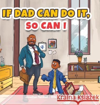 If Dad Can Do It, So Can I Jonathan Marshall Eris Aruman  9786277505738