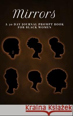 Mirrors: A 30 Day Journal Prompt Delana Blunt 9786277544058 Mirrors