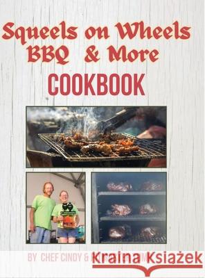 Squeels on Wheels BBQ & More Cookbook Chef Cindy Pitmaster Tump 9786277916114 Chef Cindy & Pitmaster Tump