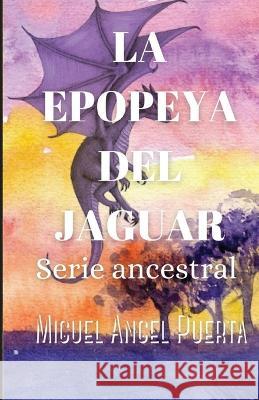 La epopeya del jaguar Miguel Angel Puerta   9786280101095 Fantasia