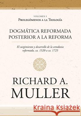 Dogm?tica reformada posterior a la Reforma Vol. 2: Sagrada Escritura: El fundamento cognitivo de la teolog?a 2ed. Richard A. Muller Monte Alto Editorial 9786280143422 Monte Alto Editorial