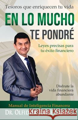 En lo mucho te pondr?: Leyes precisas para tu ?xito financiero Olfidier Jorge Gama 9786280144153 Jorge Gama