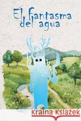 El fantasma del agua Carlos Alberto G?me 9786280197807