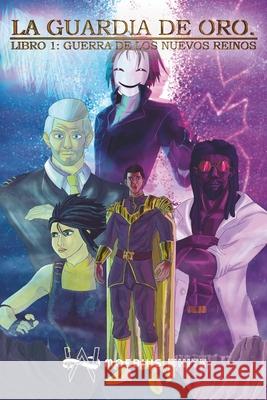 La guardia de oro - Libro uno: la guerra de los nuevos reinos Juan Moreno Hampstead Heath Books Hhb Moebius White 9786280212685 Hampstead Heath Books