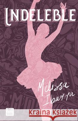 Indeleble: Novela / Indelible: A Novel (Artes 1) Melissa Ibarra 9786287575264