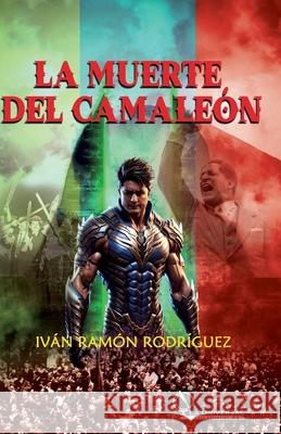 La muerte del camaleón Iván Ramón Rodríguez 9786287614574