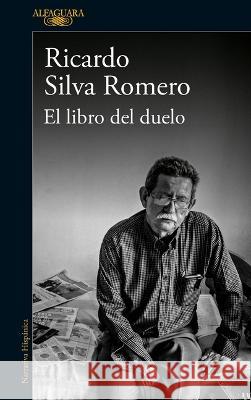 El Libro del Duelo / The Book of Grief Ricardo Silv 9786287659070 Alfaguara