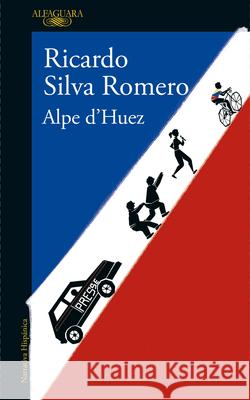 Alpe d'Huez (Spanish Edition) Ricardo Silv 9786287659568 Alfaguara