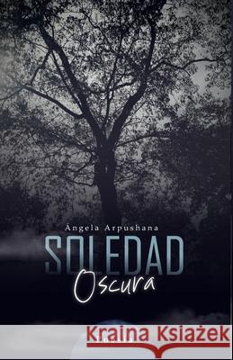 Soledad oscura Aaron Parodi ?ngela Arpushana 9786289694956