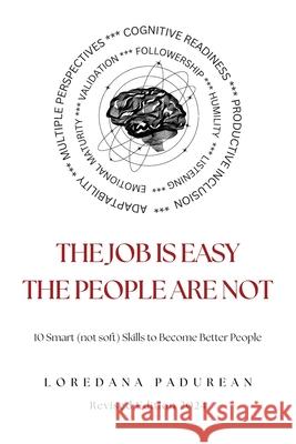 The job is easy, the people are not!: 10 Smart Skills to become better people Charles Fine Roberto Fernandez Loredana Padurean 9786299667209