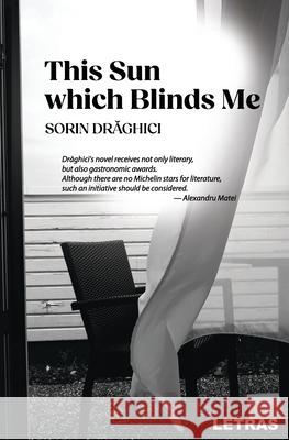 This Sun which Blinds Me Ana Maria Briana Belciug Melissa Knight Sorin Draghici 9786303123479