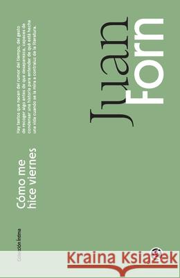 C?mo me hice viernes Juan Forn 9786316689146 Godot Editores
