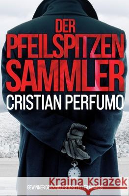 Der Pfeilspitzensammler Cristian Perfumo 9786319002546 Gata Pelusa