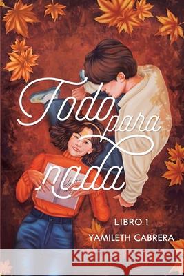 Todo para nada Yamileth Cabrera 9786319096194 Tinta Dragon