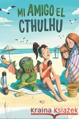 Mi amigo el Cthulhu Jessica Gueller Chirimbolito 9786319133073 Textoria