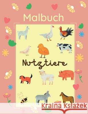 Malbuch Nutztiere: 25 große und einfache Bilder für Anfänger, die das Färben lernen: 2-4 Jahre Vraja, Ana 9786330482754 Ana Vraja