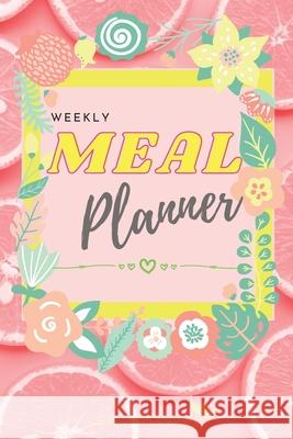 Weekly Meal Planner: Awesome Organizer for Shopping and Cooking with Weekly Meal and Grocery List Planning Pages Elissavpublishing 9786333493559 Elissavpublishing