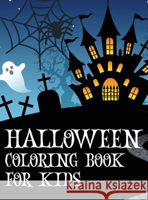 Halloween coloring book for kids: Coloring book with ghosts, witches, haunted houses and more Halloween for toddlers, preschoolers and elementary scho Lora Loson 9786339383830