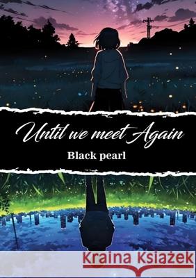 Until we meet again Black Pearl 9786339964794 Kinzy Publishing Agency