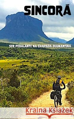 Sincorá: Ser Pedalante na Chapada Diamantina Evandro Torezan 9786500003123