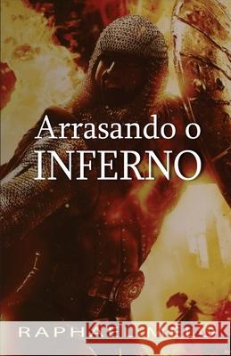 Arrasando o Inferno Ciro Dornelles Raphael Melo 9786500007893 Raphael Melo