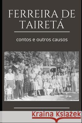 Ferreira de Tairetá: Contos e outros causos Ferreira, Ruy 9786500019513 978-65-00-01951-3