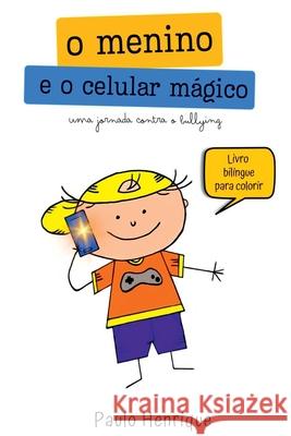 O Menino E O Celular M?gico Paulo Henrique 9786500024913 Clube de Autores
