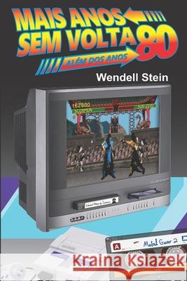 Mais Anos Sem VOLTA: Além dos Anos 80 Stein, Wendell 9786500030921