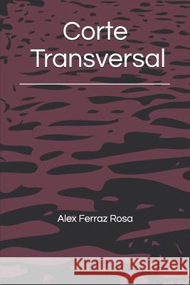 Corte Transversal Alex Ferraz Rosa 9786500064070 Alexandro Ferraz Da Silva