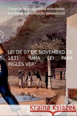 Lei De 07 De Novembro De 1831: uma Lei Para Ingl?s Ver Chagas Murillo 9786500086188 Clube de Autores