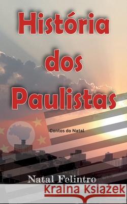 História dos Paulistas: Romance Felintro, Natal 9786500104226