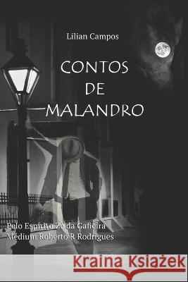 Contos de Malandro: Volume 1 Lilian Campos 9786500118384 Um Espirito Ensinou
