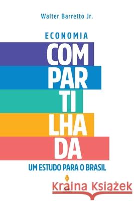 Economia Compartilhada: Um Estudo Para O Brasil Marcelo Barreto, Casa Editorial, Alan Maia 9786500172539 Casa Editorial