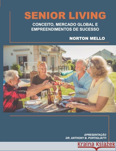 Senior Living: Conceito, Mercado Global E Empreendimentos de Sucesso Norton Mello 9786500178180