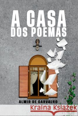 A Casa Dos Poemas Carvalho Almir 9786500181623