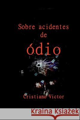 Sobre Acidentes De ?dio Victor Cristiano 9786500183788 Clube de Autores