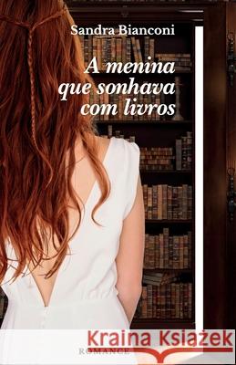 A menina que sonhava com livros Sandra Bianconi 9786500216981