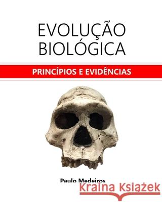 Evolução Biológica: princípios e evidências Medeiros, Paulo 9786500297027 Camara Brasileira Do Livro
