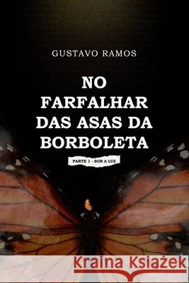 No Farfalhar Das Asas Da Borboleta Ramos Gustavo 9786500314175