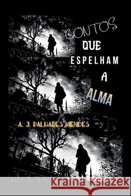 Contos Que Espelham A Alma Mendes A 9786500341706 Clube de Autores