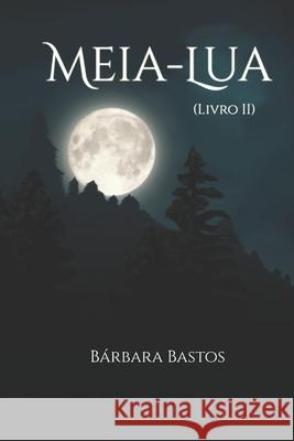 Meia-Lua: Livro Dois B Bastos 9786500379129